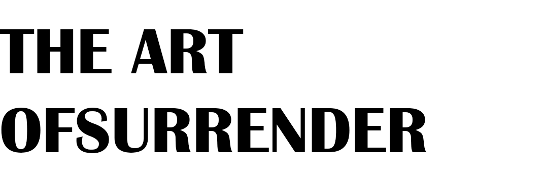 The Art of Surrender